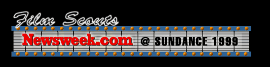 Film Scouts and Newsweek at Sundance 1999